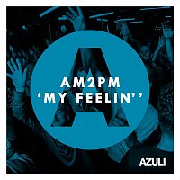 AM2PM – My Feelin'