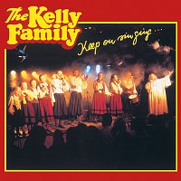 The Kelly Family – Keep On Singing