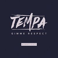 Tempa – Gimme Respect