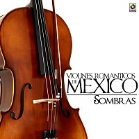 Violines Románticos de México – Sombras