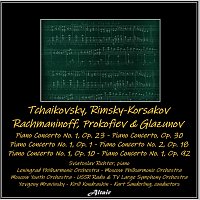 Tchaikovsky, Rimsky-Korsakov, Rachmaninoff, Prokofiev & Glazunov : Piano Concerto NO. 1, OP. 23 - Piano Concerto, OP. 30 - Piano Concerto NO. 1, OP. 1 - Piano Concerto NO. 2, OP. 18 - Piano Concerto NO. 1, OP. 10 - Piano Concerto NO. 1, OP. 92
