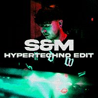 S&M [HYPERTECHNO Edit]