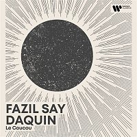 Fazil Say – Morning Piano - Daquin: le Coucou