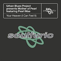 Urban Blues Project & Mother of Pearl – Your Heaven (I Can Feel It) [Urban Blues Project present Mother of Pearl] [feat. Pearl Mae]
