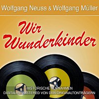 Wolfgang Neuss, Wolfgang Muller – Wir Wunderkinder