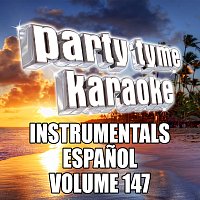 Party Tyme Karaoke – Party Tyme 147 [Instrumental Versions Espanol]