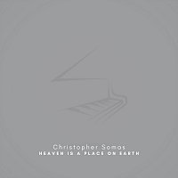 Christopher Somas – Heaven Is a Place on Earth (Arr. for Piano)