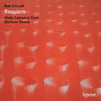 Přední strana obalu CD Bob Chilcott: Requiem & Other Choral Works