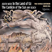 Yale Schola Cantorum, David Hill – Weir: In the Land of Uz & Beach: The Canticle of the Sun