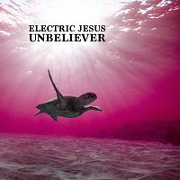 Electric Jesus – Unbeliever