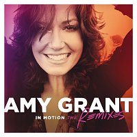 Amy Grant – In Motion [The Remixes]