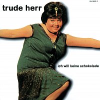 Trude Herr – Ich Will Keine Schokolade