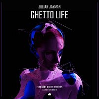 Julian Jayman – Ghetto Life