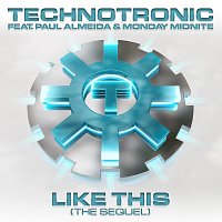 Technotronic, Monday Midnite, Paul Almeida – Like This (The Sequel)