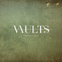 Vaults – Premonitions