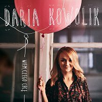 Daria Kowolik – Wiem, Czego Chcę