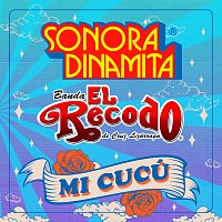 La Sonora Dinamita, Banda El Recodo De Cruz Lizárraga – Mi Cucú