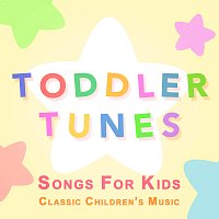 Toddler Tunes – Songs for Kids: Classic Children's Music