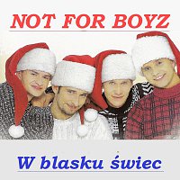 Not For Boyz – W blasku swiec