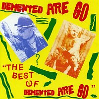 Demented Are Go – The Best of Demented Are Go