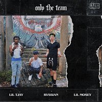 Rvssian, Lil Mosey, Lil Tjay – Only The Team