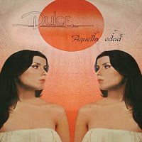 Dulce – Aquella Edad