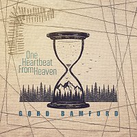 Gord Bamford – One Heartbeat From Heaven