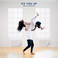 Sheryl Sheinafia – Fix You Up