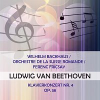 Wilhelm Backhaus / Orchestre de la Suisse Romande / Ferenc Fricsay play: Ludwig van Beethoven: Klavierkonzert Nr. 4, Op. 58