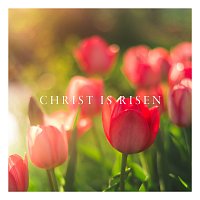 Maranatha! Music – Christ Is Risen