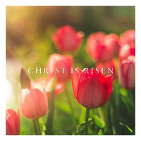 Maranatha! Music – Christ Is Risen