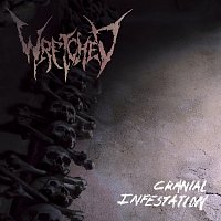 Wretched – Cranial Infestation