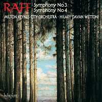 Hilary Davan Wetton, Milton Keynes City Orchestra – Raff: Symphonies Nos. 3 & 4