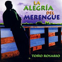 Tono Rosario – La Alegria Del Merengue