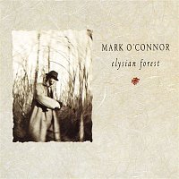 Mark O'Connor – Elysian Forest