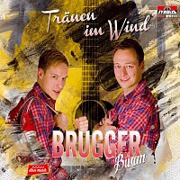 Brugger Buam – Tranen im Wind