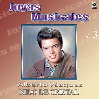Alberto Vazquez – Joyas Musicales: Con Orquesta, Vol. 3 – Nido de Cristal