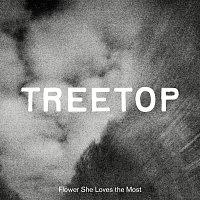 Treetop – Flower She Loves the Most