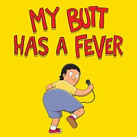 Bob's Burgers, Dan Mintz, Kristen Schaal, Eugene Mirman – My Butt Has a Fever