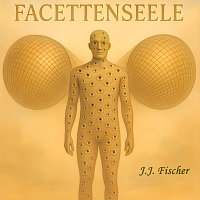 J.J. Fischer – Facettenseele
