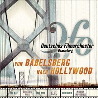 Deutsches Filmorchester Babelsberg – Von Babelsberg nach Hollywood