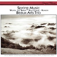 Beaux Arts Trio – Rorem: Spring Music / Baker: Roots II / Rochberg: Piano Trio No. 3