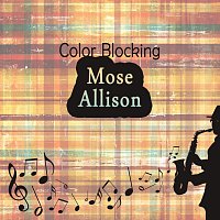 Mose Allison – Color Blocking