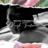Brutal Crankstar – Rough Treatment