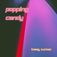 Tommy Cuckoo – Poppingcandy