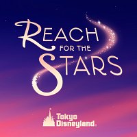 Tokyo Disneyland – Reach for the Stars [Theme Song from "Reach for the Stars"]