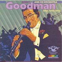 Benny Goodman, His Orchestra – Sing, Sing, Sing