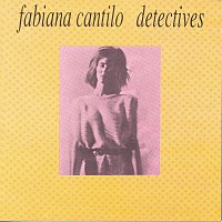 Fabiana Cantilo – Dectectives