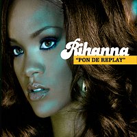 Rihanna – Pon de Replay