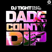 DJ Tight – Dade County Dip (feat. Cupid)